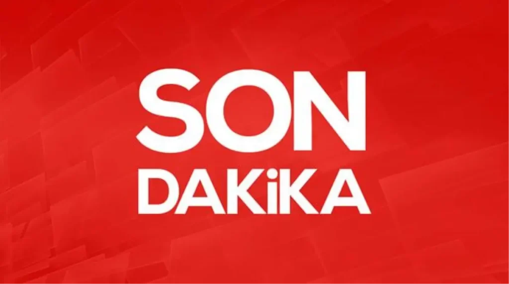 son dakika, son dakika haberleri, politika haberleri, türkiye son dakika, türkiye son dakika haberleri